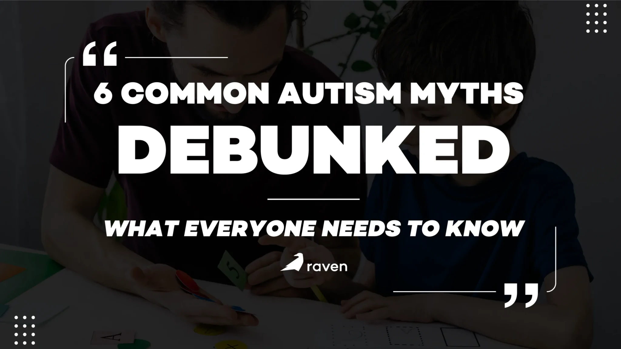 6 Common Autism Myths Debunked: What Everyone Needs to Know