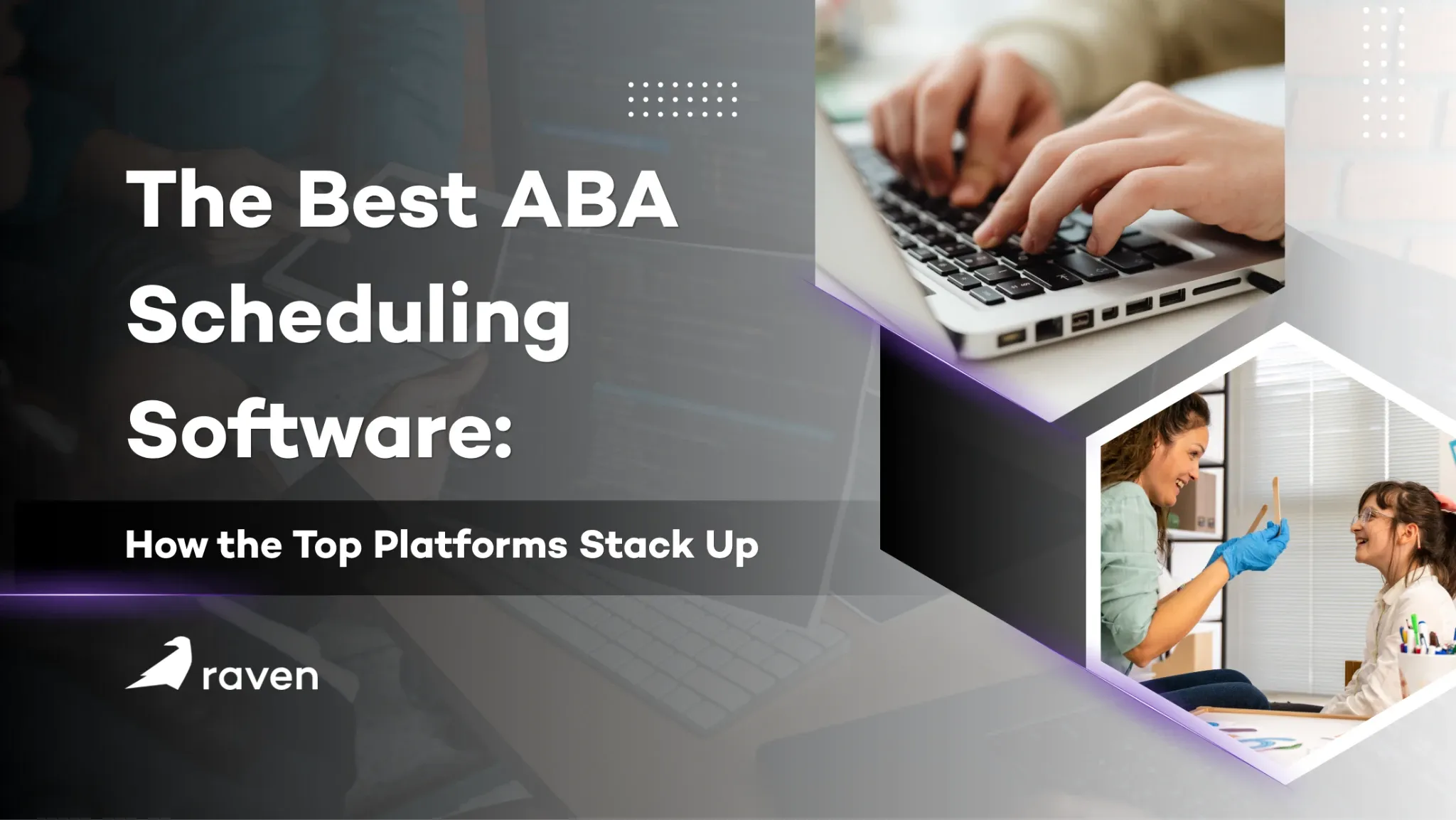Top ABA Scheduling Softwares: How the Top Platforms Stack Up
