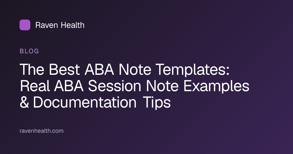 ABA Session Note Template: Examples, Structure & Documentation Tips