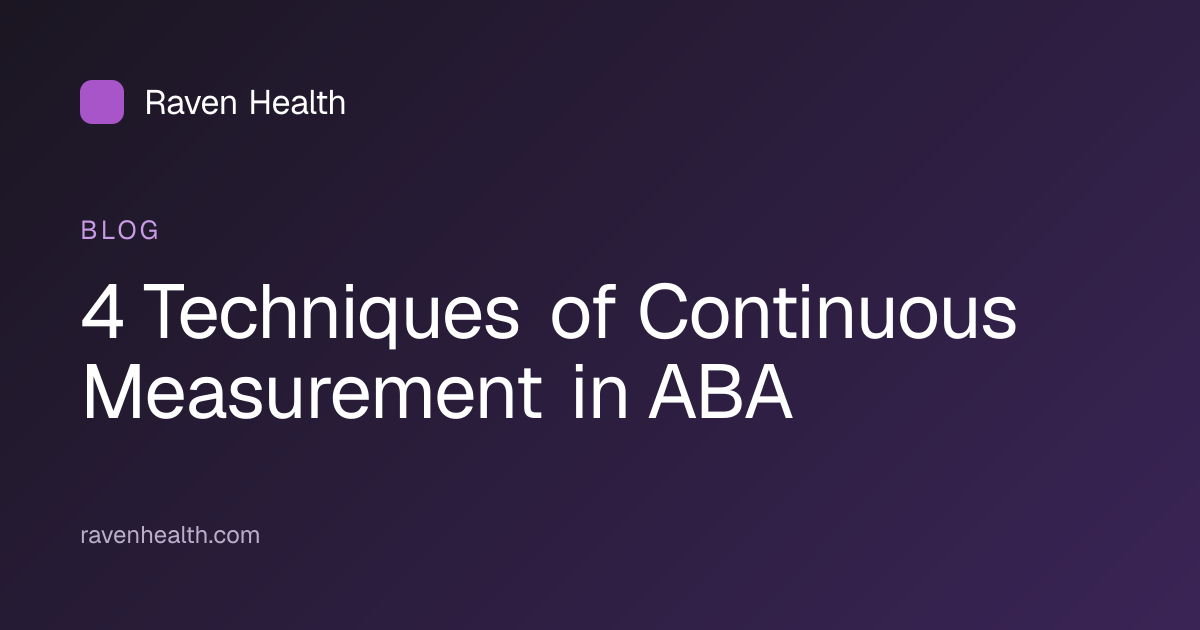 4 Techniques of Continuous Measurement in ABA - Raven Health