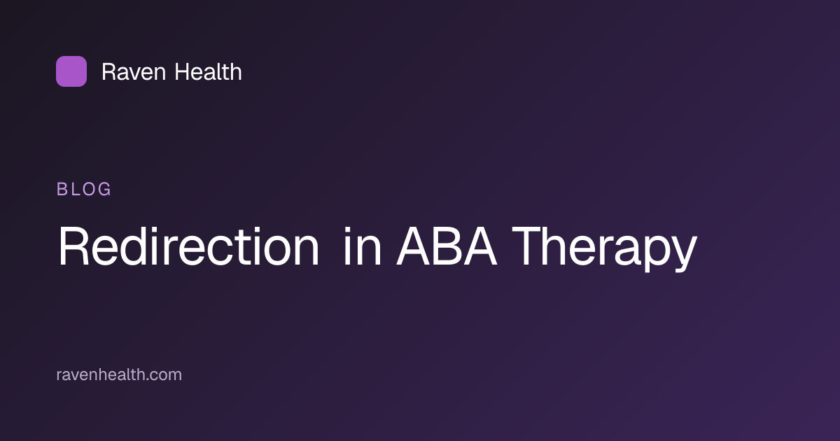 Redirection in ABA Therapy: Techniques And Examples