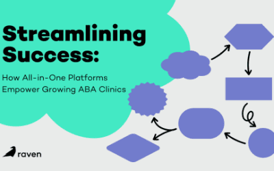 Streamlining Success: How All-in-One Platforms Empower Growing ABA Clinics