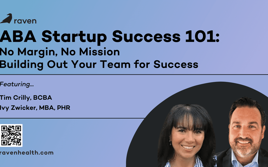 ABA Startup Success 101 | No Margin, No Mission – Building Out Your Team for Success