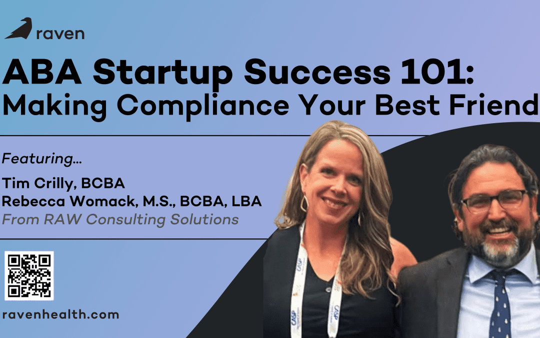 Raven Health Presents: [ABA Startup Success 101] Making Compliance Your Best Friend