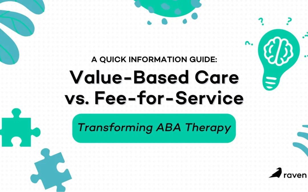 Value-Based Care vs. Fee-for-Service: Transforming ABA Therapy