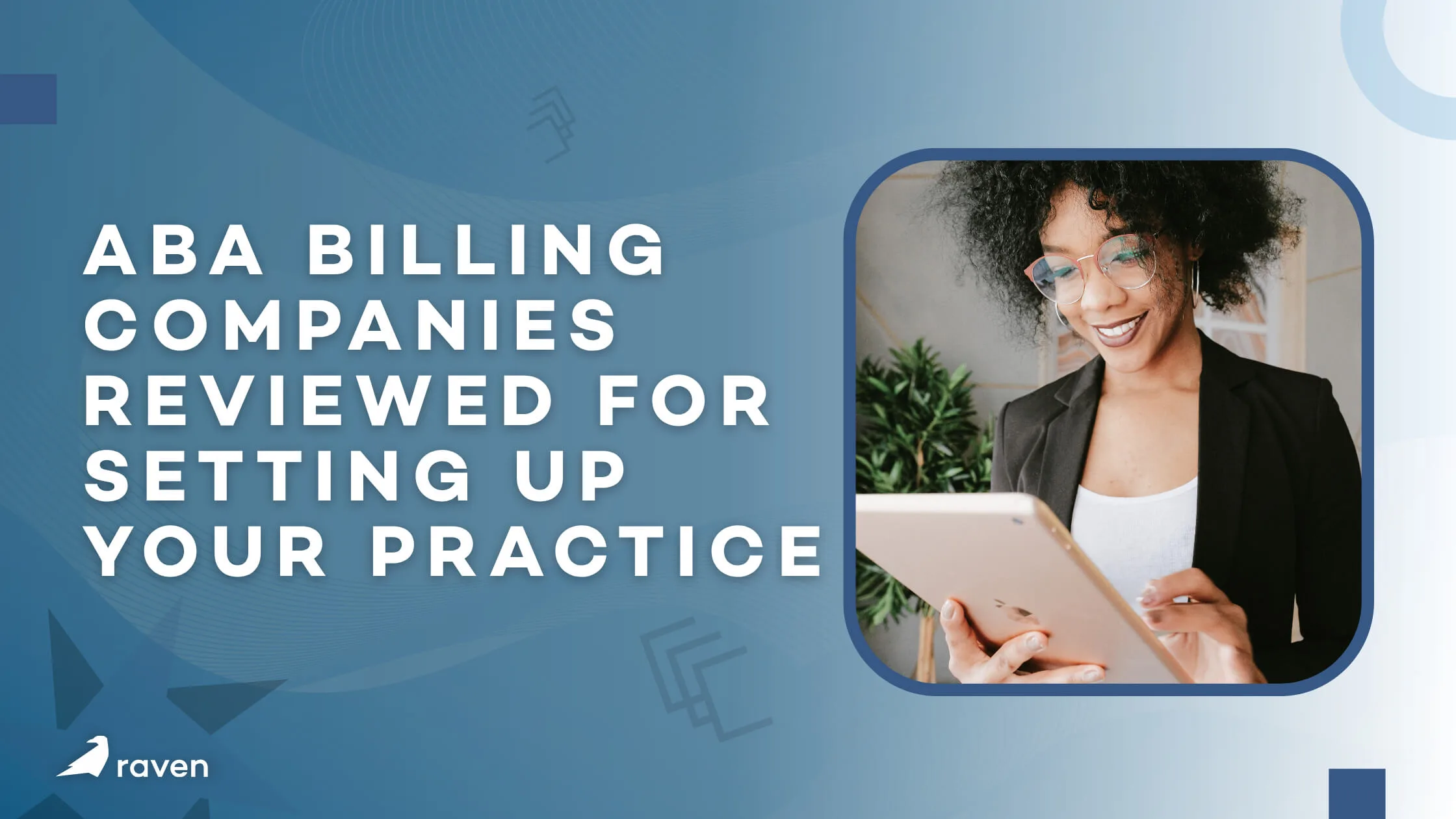 ABA Billing Companies Reviewed for Setting Up Your Practice