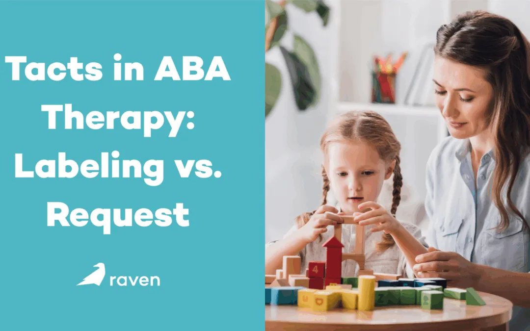 Tacts in ABA Therapy: Labeling vs. Request