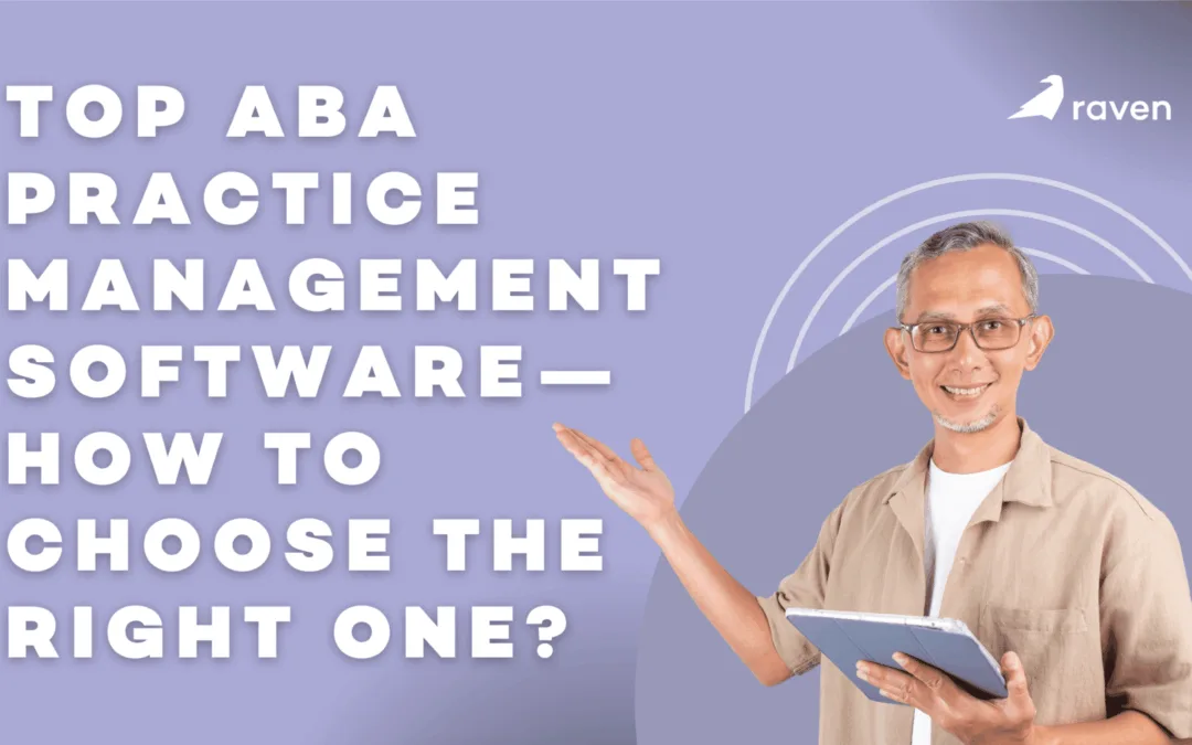 Top 6 ABA Practice Management Softwares in 2025: How to Choose the Right One?
