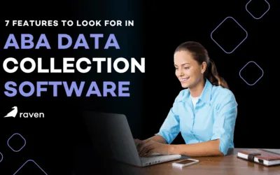 7 Features to Look For in ABA Data Collection Software