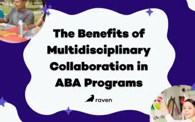 The Benefits of Multidisciplinary Collaboration in ABA Programs