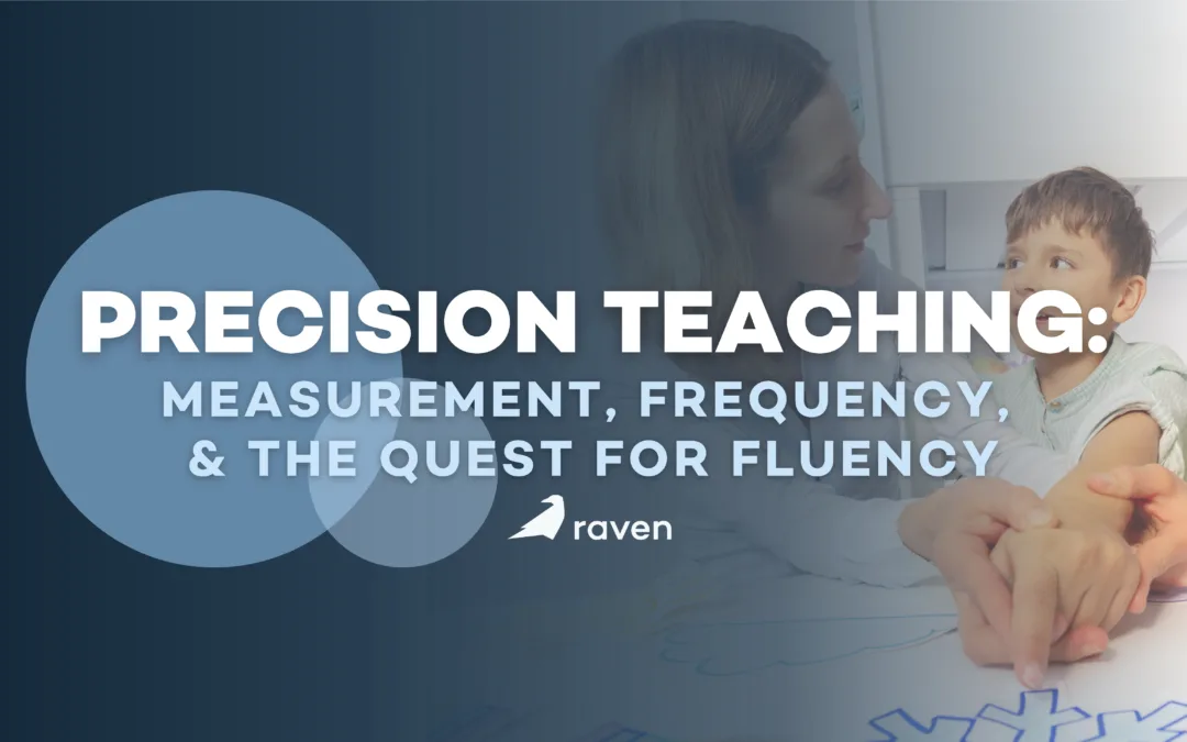 Precision Teaching: Measurement, Frequency, and the Quest for Fluency