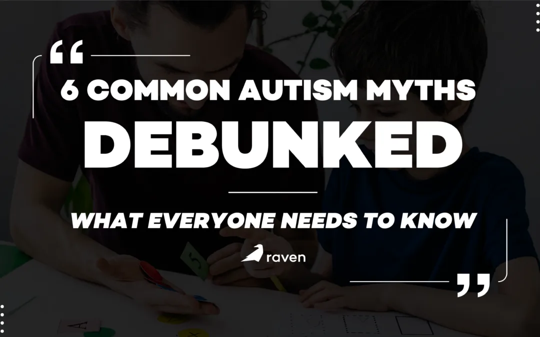 6 Common Autism Myths Debunked: What Everyone Needs to Know