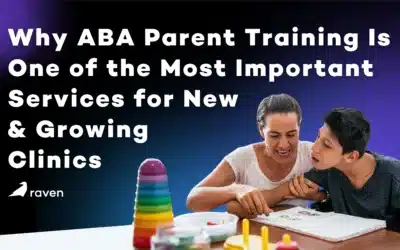Why ABA Parent Training Is One of the Most Important Services for New & Growing Clinics