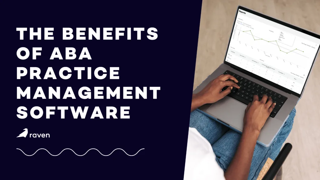 The Benefits of ABA Practice Management Software
