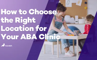 How to Choose the Right Location for Your ABA Clinic