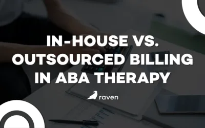 In-House vs Outsourced Billing in ABA Therapy